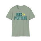 Dogs > Everything  Funny Dog Lover Tee