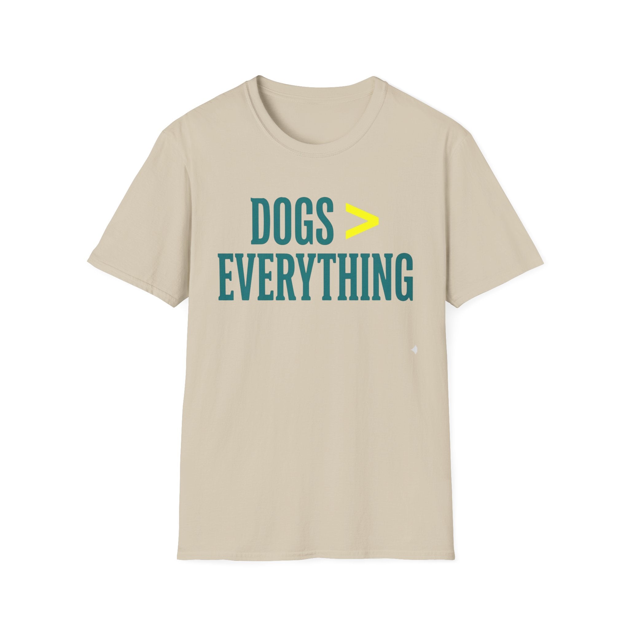 Dogs > Everything  Funny Dog Lover Tee