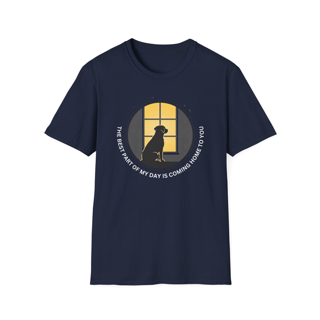 The Best Part of My Day Is Coming Home to You  T-shirt