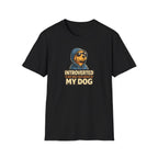 Introverted But Will Talk About My Dog T-shirt