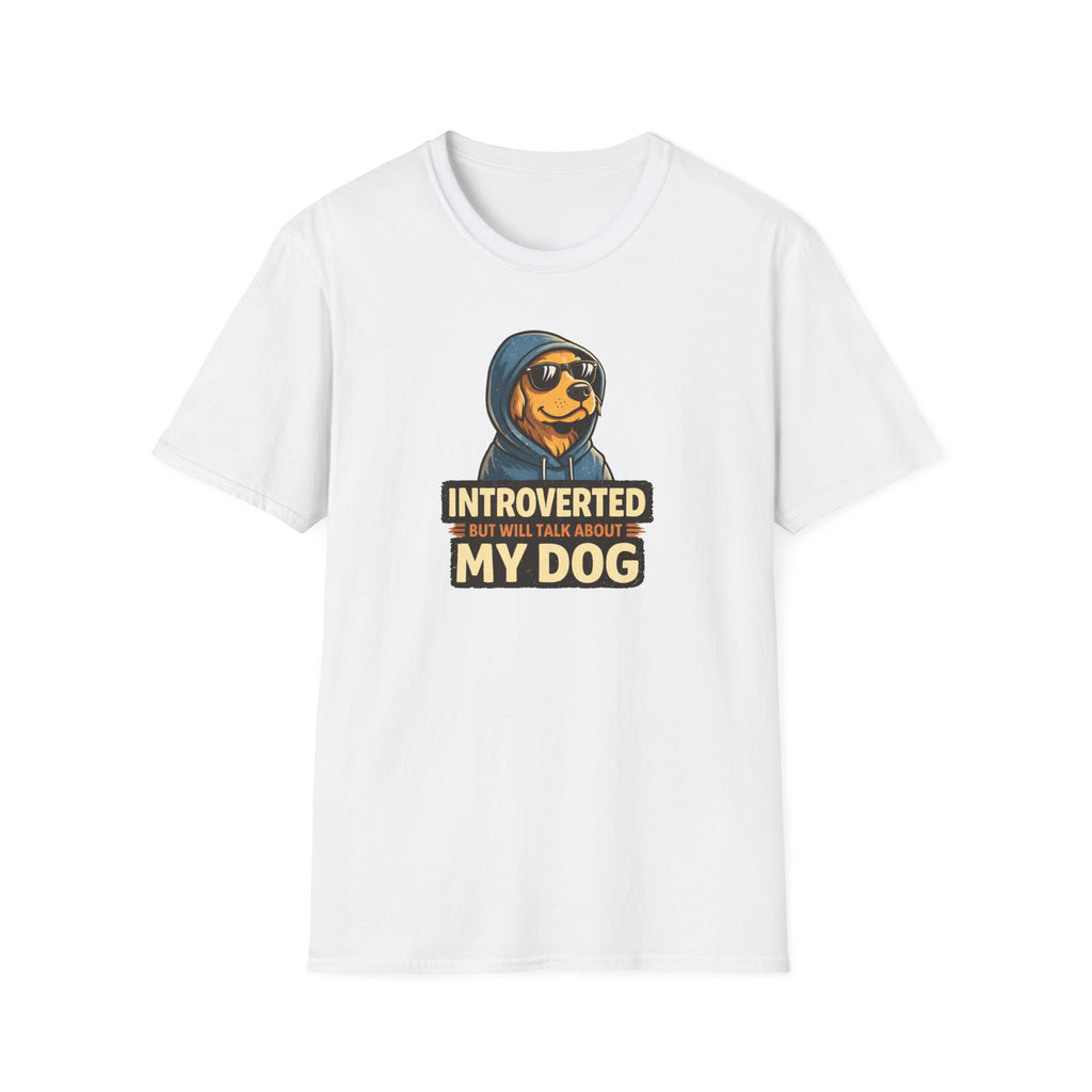 Introverted But Will Talk About My Dog T-shirt