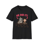 He Did It! Dog Blame T-shirt