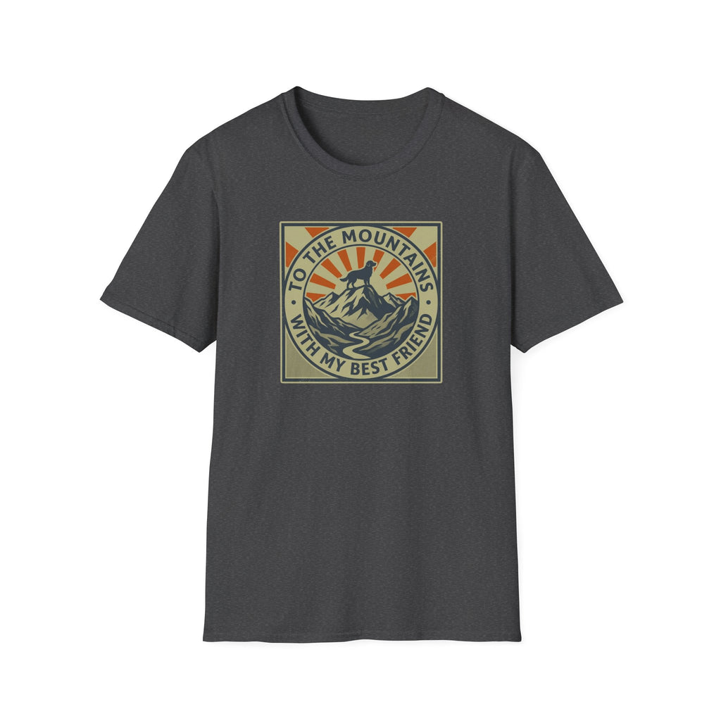 To The Mountains With My Best Friend  T-shirt