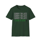 Sorry I'm Late, I Saw a Dog T-Shirts